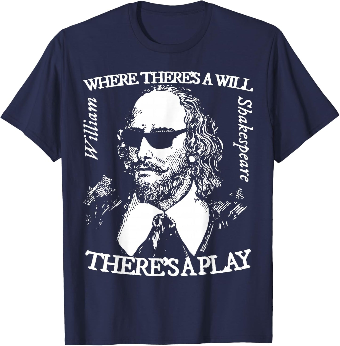 Where There's Will There's a Play. Shakespeare with Shades T-Shirt - T-Shirt | Navy