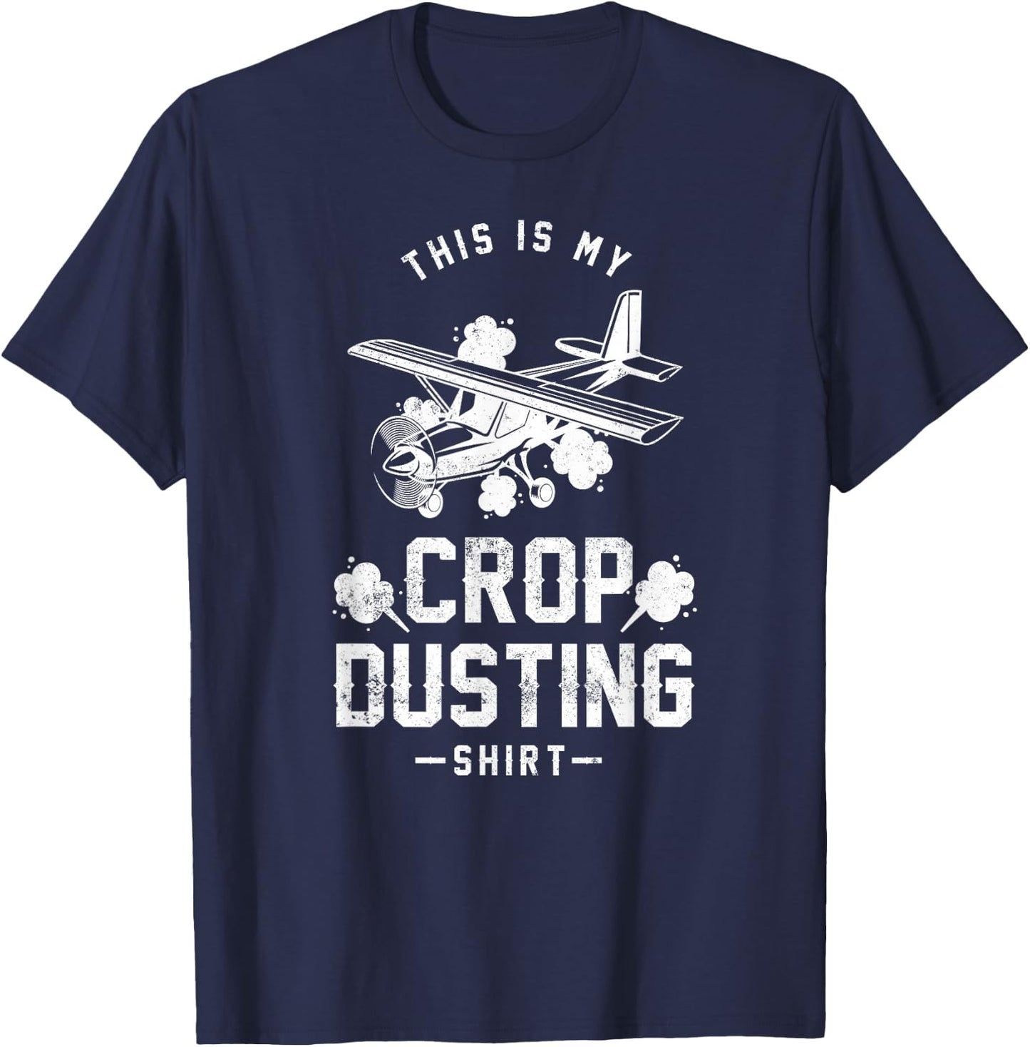 Crop Duster This Is My Crop Dusting Shirt T-Shirt - T-Shirt | Navy