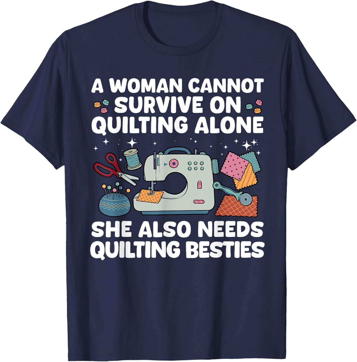 Funny Quilting Art Girls Sewing Seamstress Quilter T-Shirt - T-Shirt | Navy