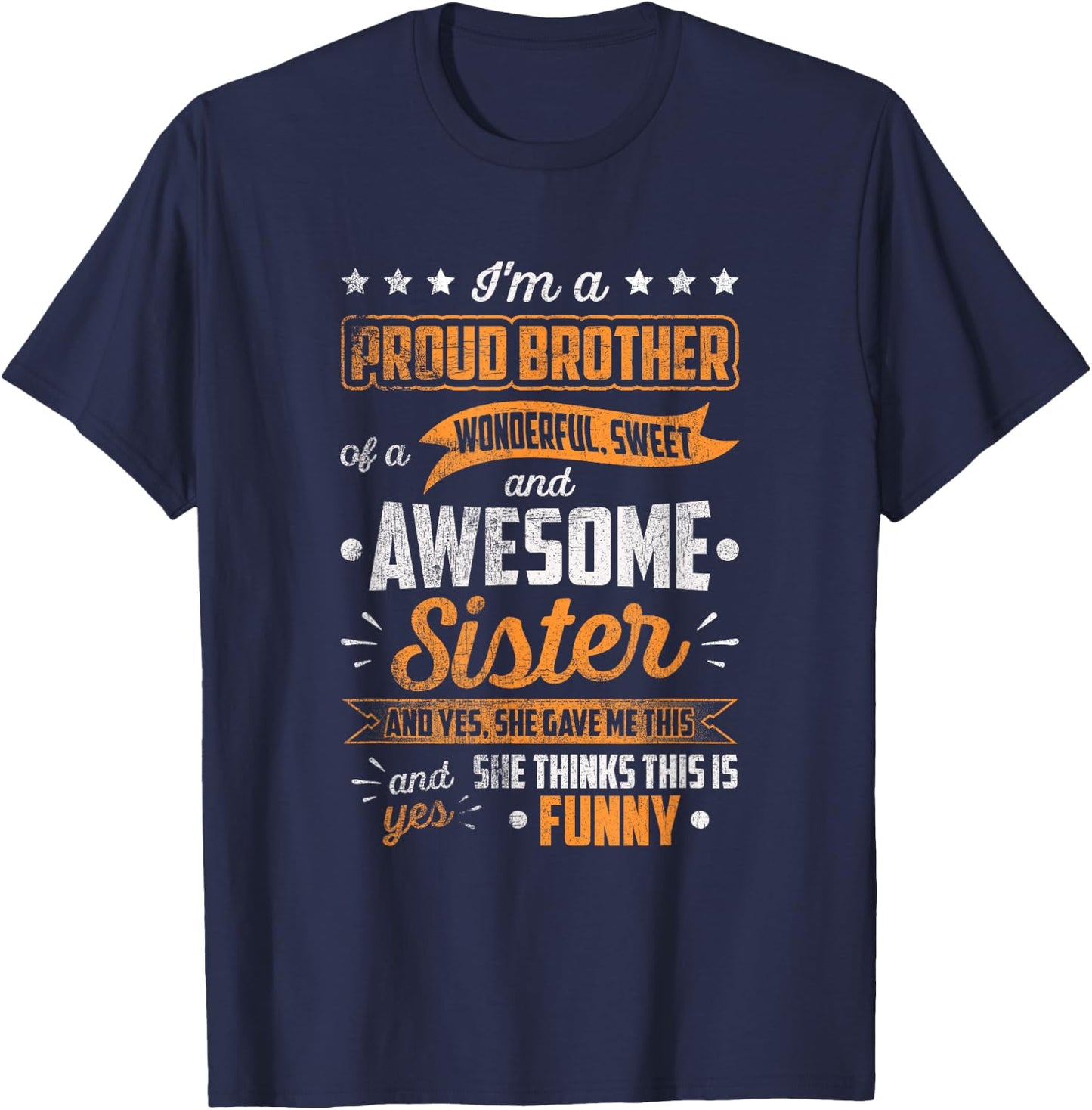 I'm A Proud Brother Of A Wonderful Sister Funny Sibling T-Shirt - T-Shirt | Navy