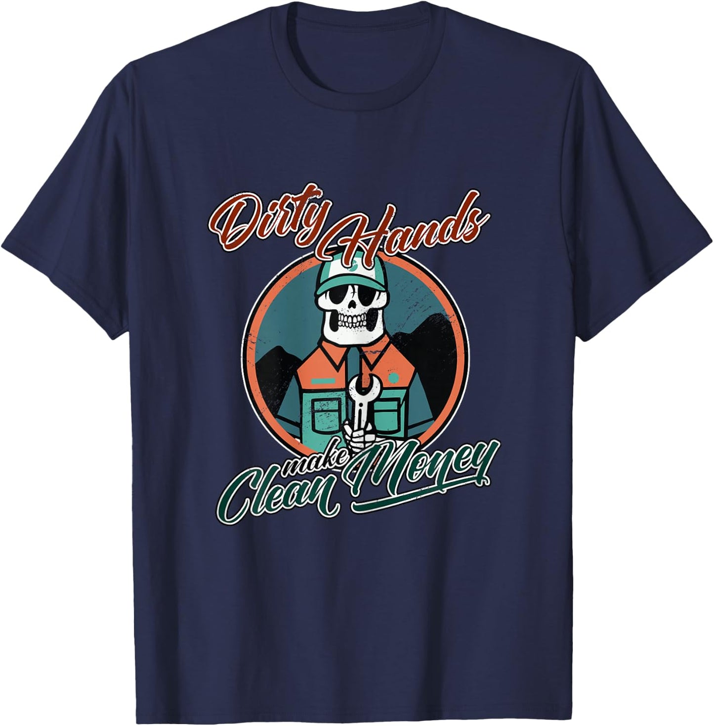 Motivation Dirty Hands Make Cleans Money Grind Everyday T-Shirt - T-Shirt | Navy