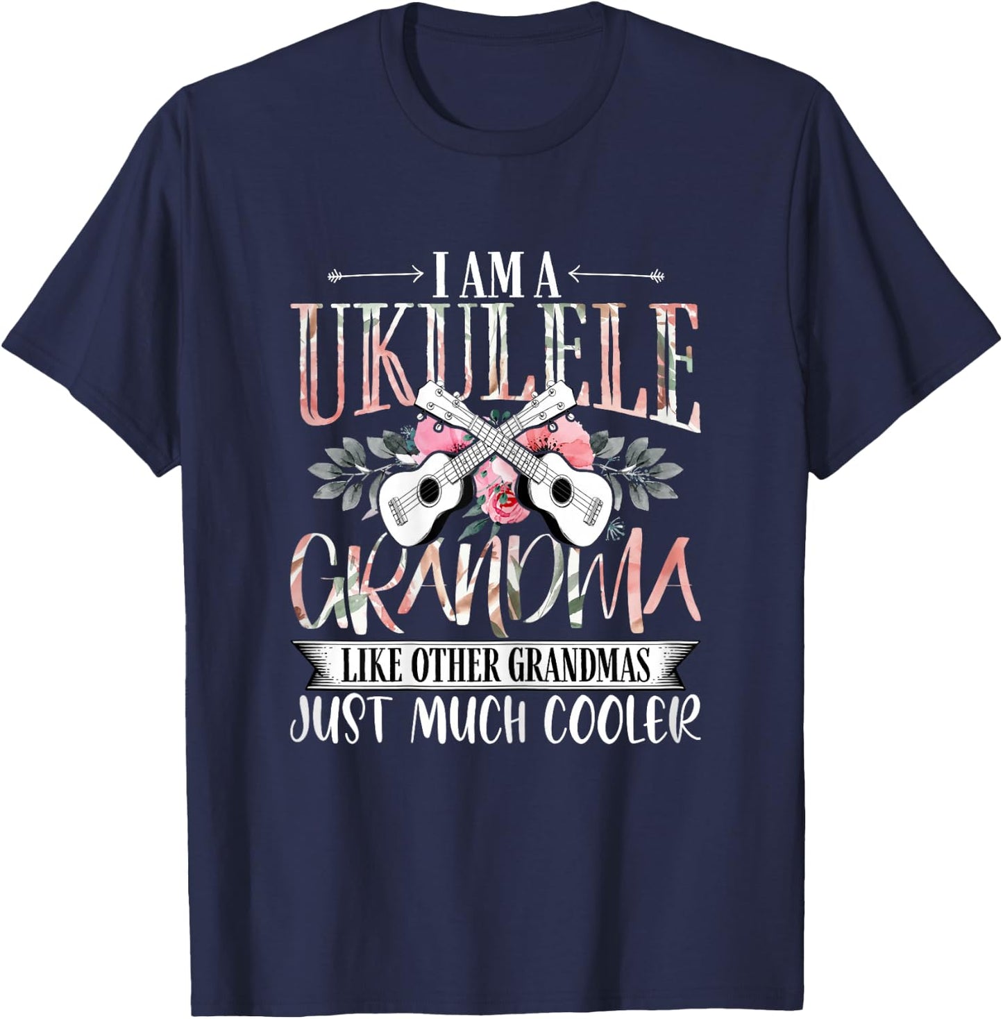 I'm a Ukulele Grandma Funny Uke Music Lover Grandmom T-Shirt - T-Shirt | Navy