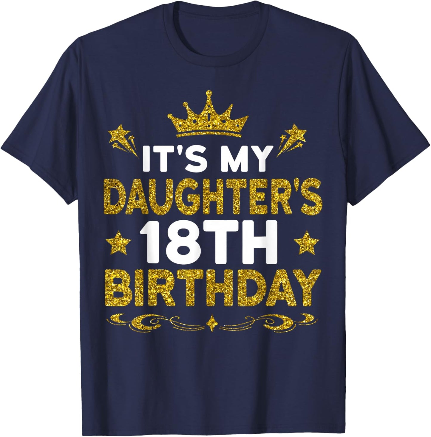 It's My Daughter's 18th Birthday Happy Birthday 18 Years Old T-Shirt - T-Shirt | Navy