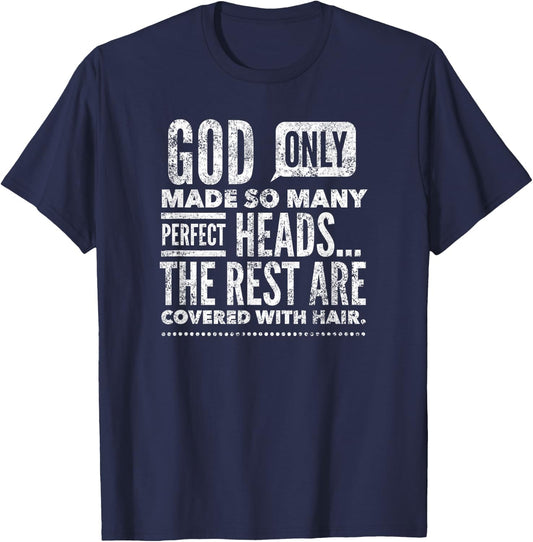 God Only Made So Many Perfect Heads... By Yoraytees T-Shirt - T-Shirt | Navy