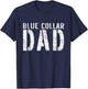 Worker Dad Workman Blue Collar Dad T-Shirt - T-Shirt | Navy
