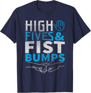 High Fives and Fist Bumps Shirt! T-Shirt - T-Shirt | Navy