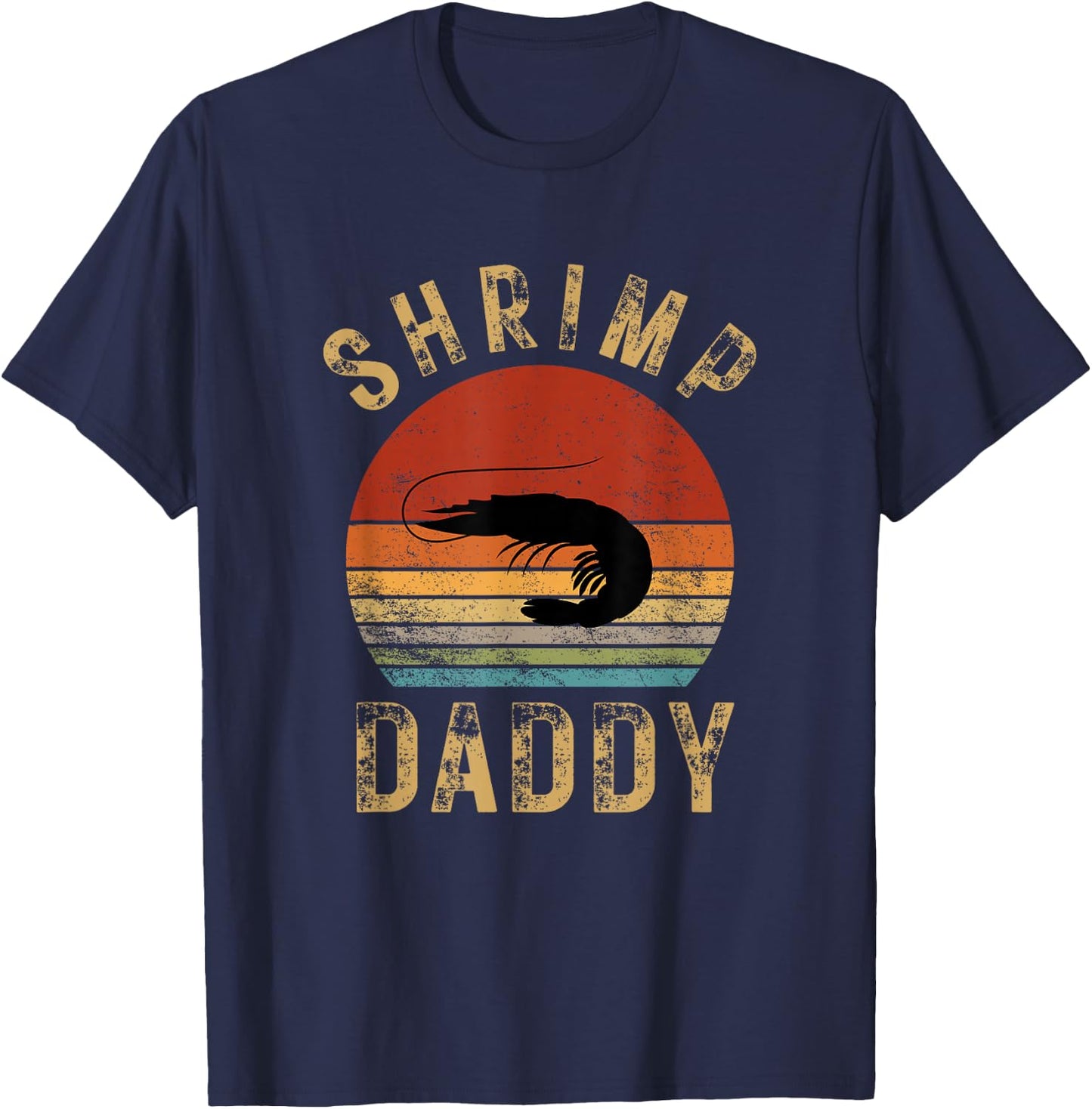 Shrimp Daddy Funny Shrimp Lover Seafood Eating Shellfish T-Shirt - T-Shirt | Navy