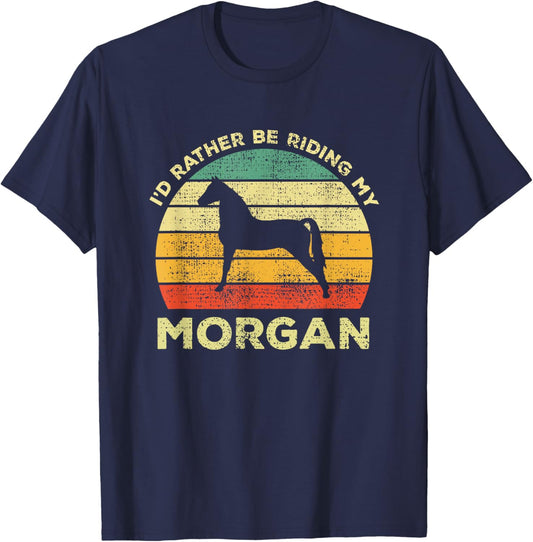 I'd Rather Be Riding My Morgan Horse Vintage Horse Gift T-Shirt - T-Shirt | Navy