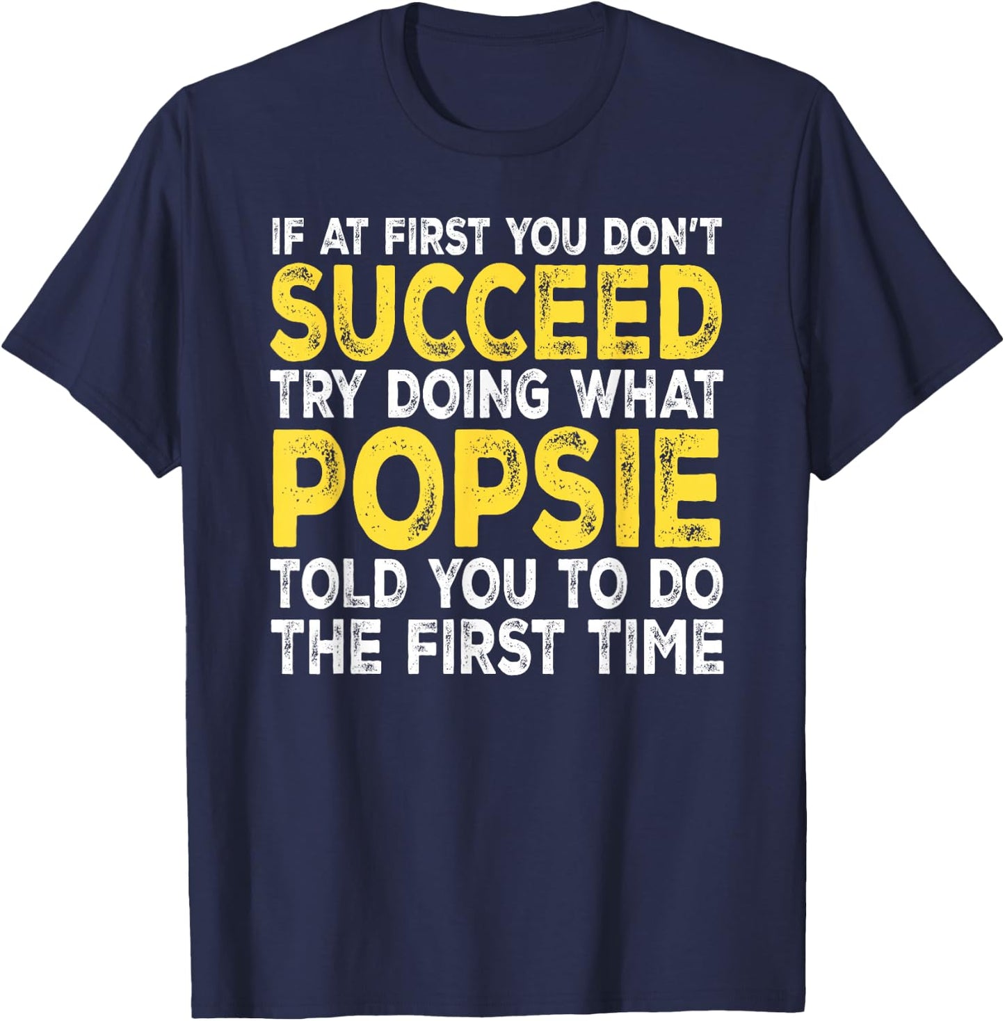 Popsie - If at First You Don't Succeed Try Doing What T-Shirt - T-Shirt | Navy
