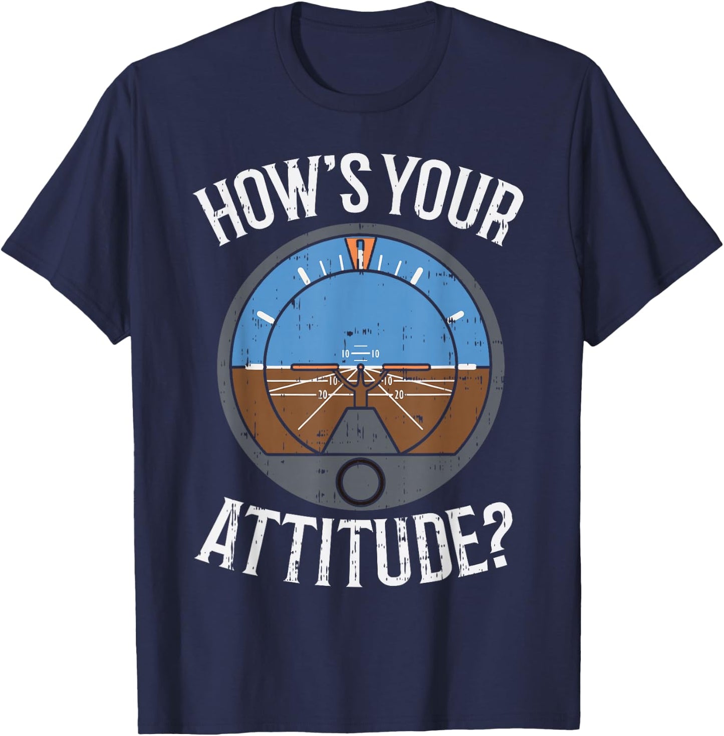 Hows Your Attitude Funny Altitude Aviation Humor Pilot Gift T-Shirt - T-Shirt | Navy
