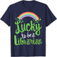 Lucky To Be A Librarian School St Patricks Day Gift T-Shirt - T-Shirt | Navy