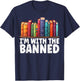 I'm with The Banned Funny Book Readers I Read Banned Books T-Shirt - T-Shirt | Navy