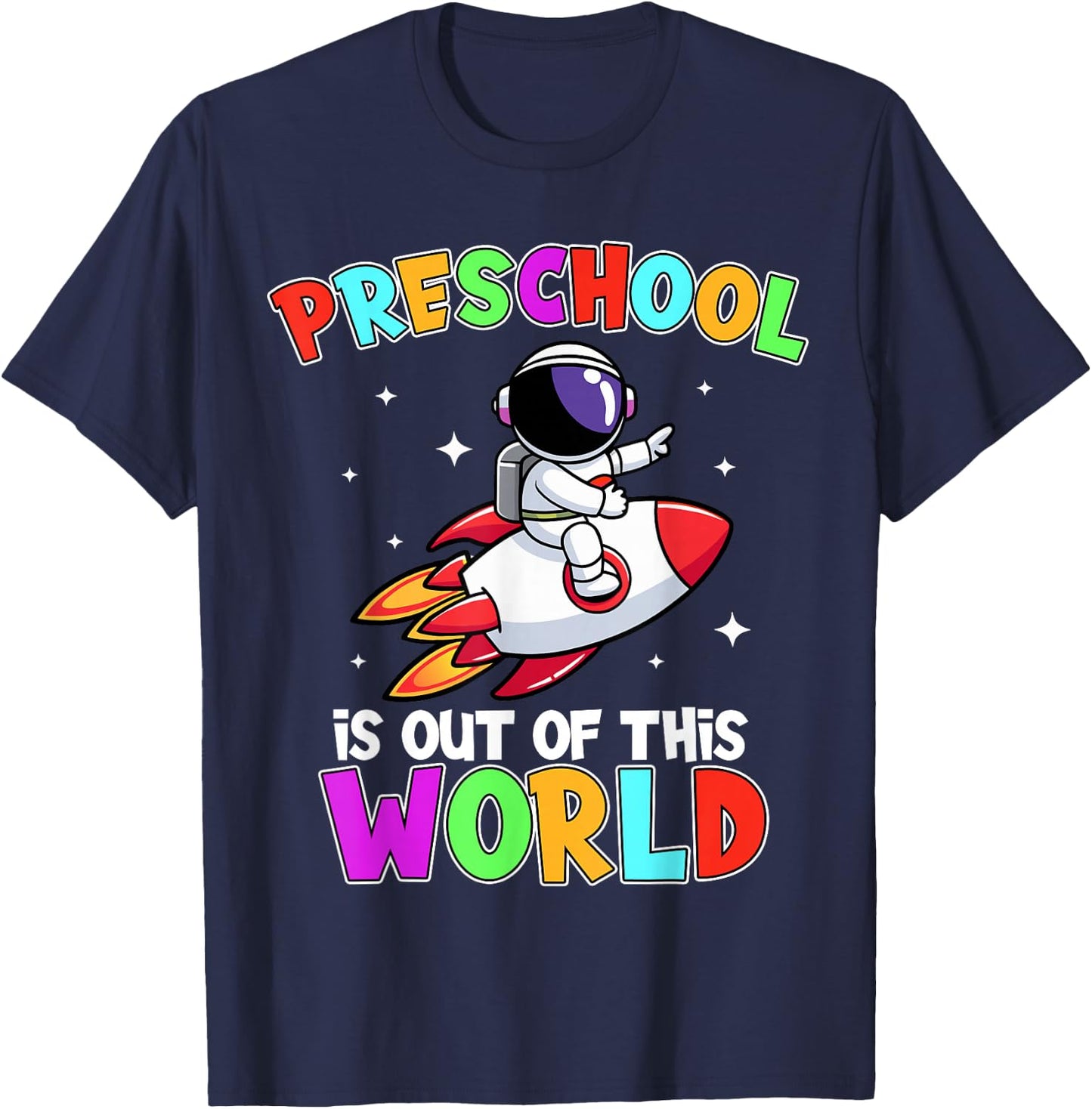 Preschool Is Out Of This World Outfit, Astronaut Teacher T-Shirt - T-Shirt | Navy
