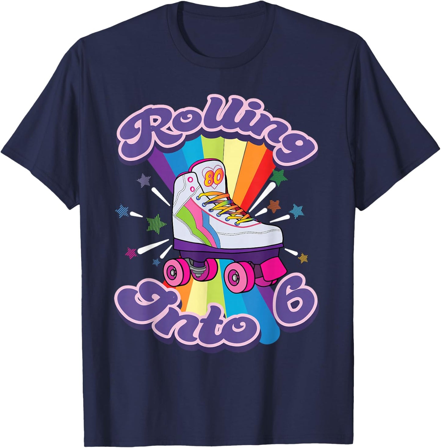 Roller Skating 6 Years Old 6th Birthday Girl Skate 80's Gift T-Shirt - T-Shirt | Navy