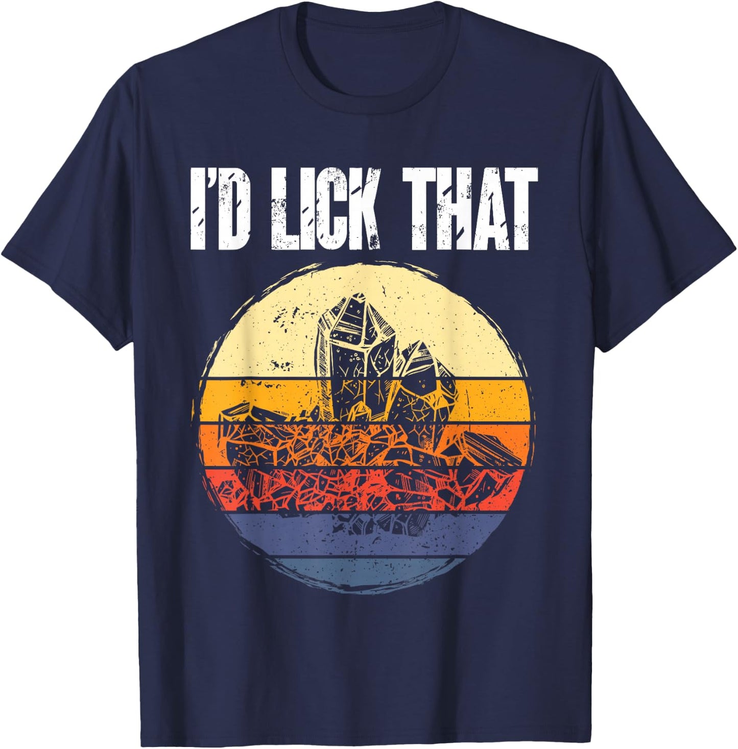 Rockhound I'd Lick That Retro Geology Rock Collecting T-Shirt - T-Shirt | Navy