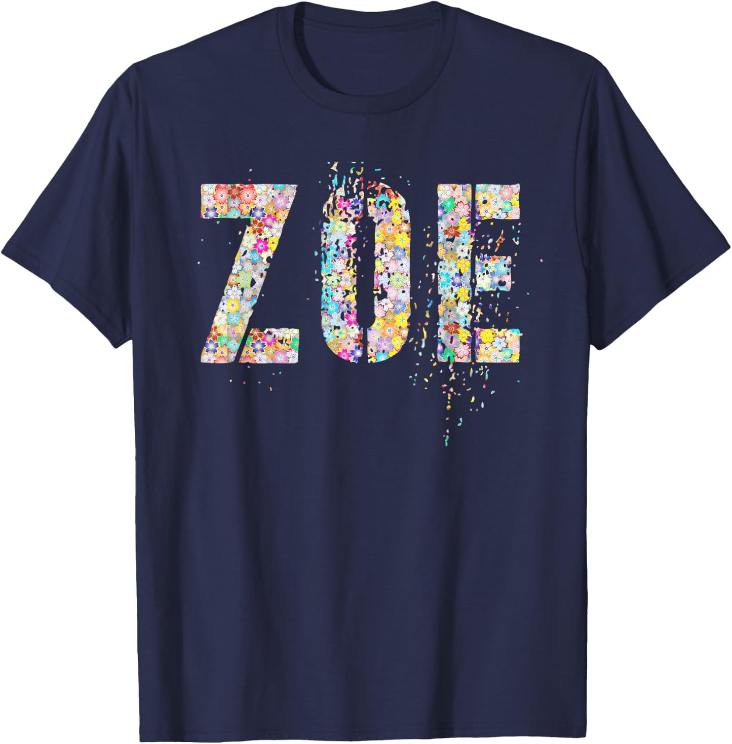 First Name ZOE Flowery Girl Custom Flowers Birthday T-Shirt - T-Shirt | Navy