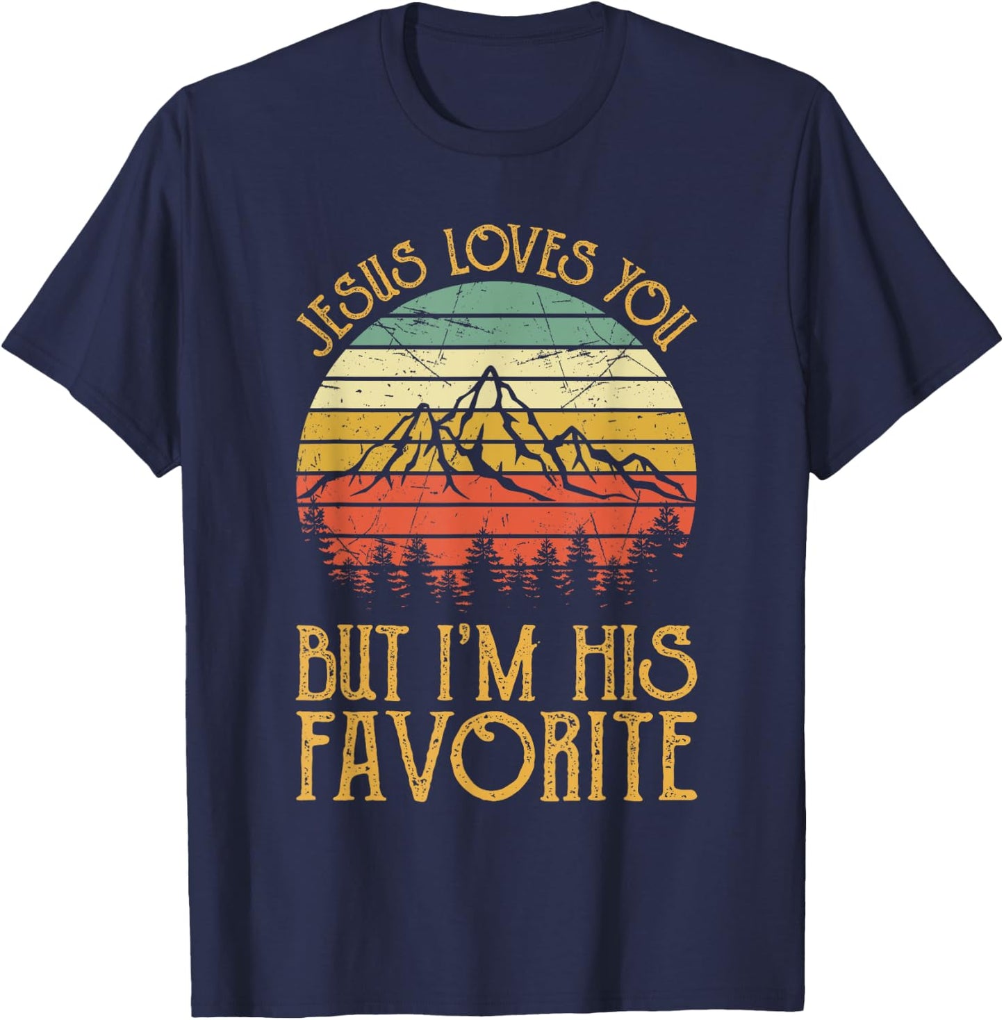Jesus Loves You But I'm His Favorite Funny Christian T-Shirt - T-Shirt | Navy