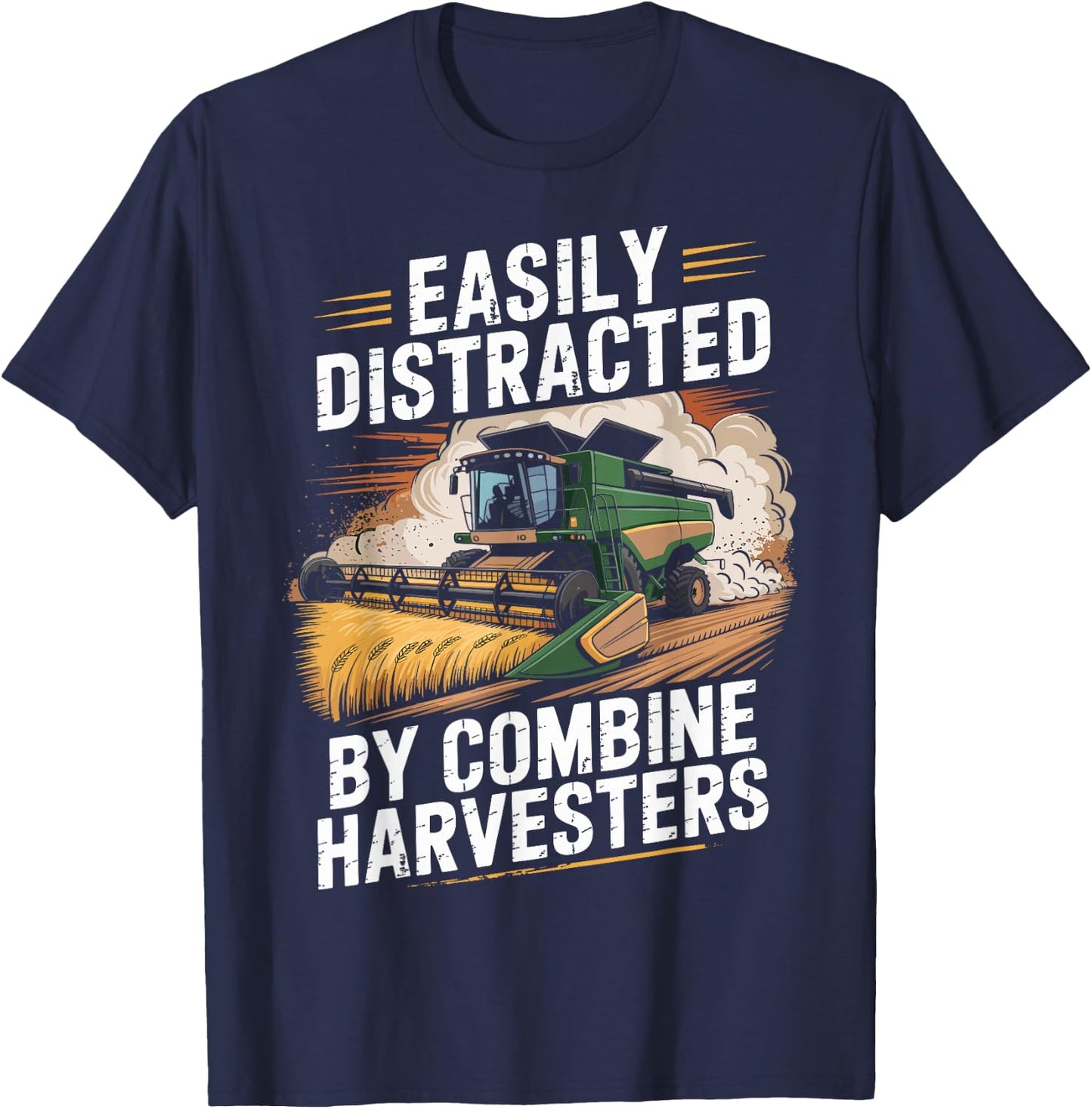 Funny Farming Easily Distracted by Combine Harvester T-Shirt - T-Shirt | Navy