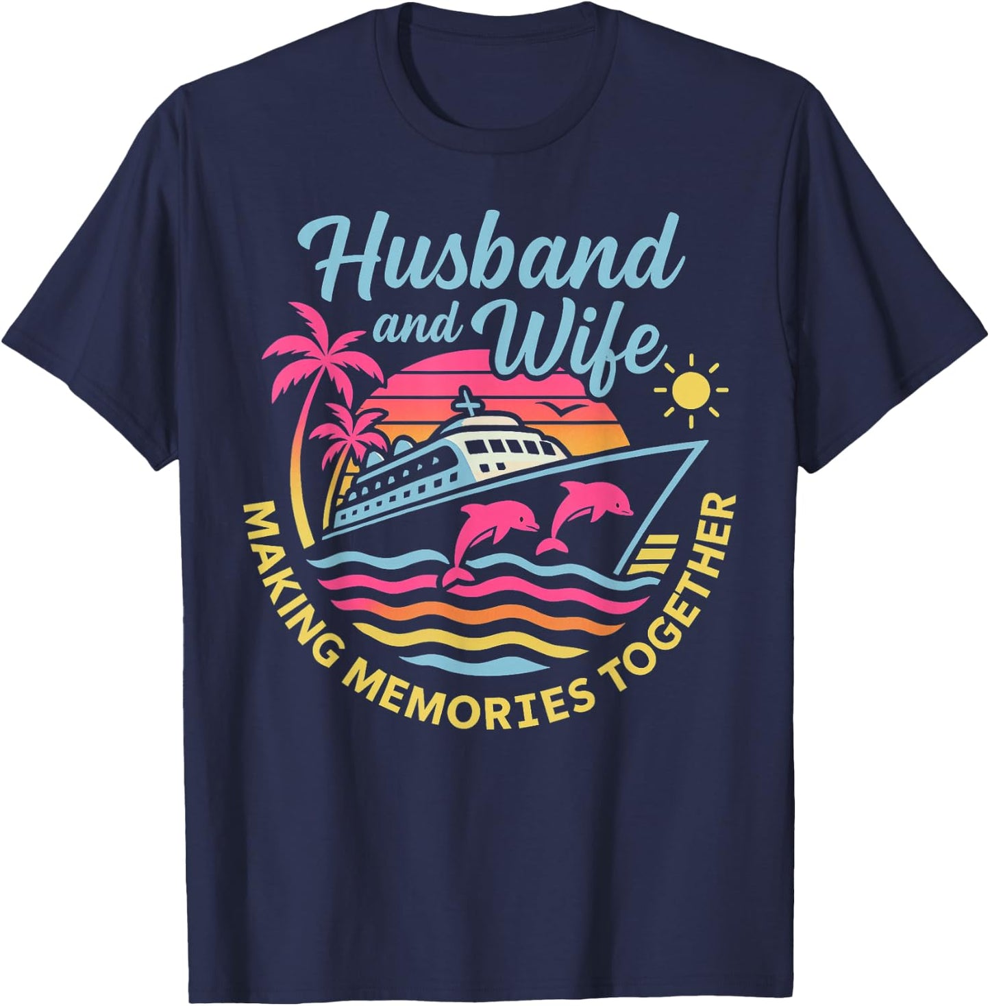 Husband and Wife Couple Matching Cruise Vacation T-Shirt - T-Shirt | Navy