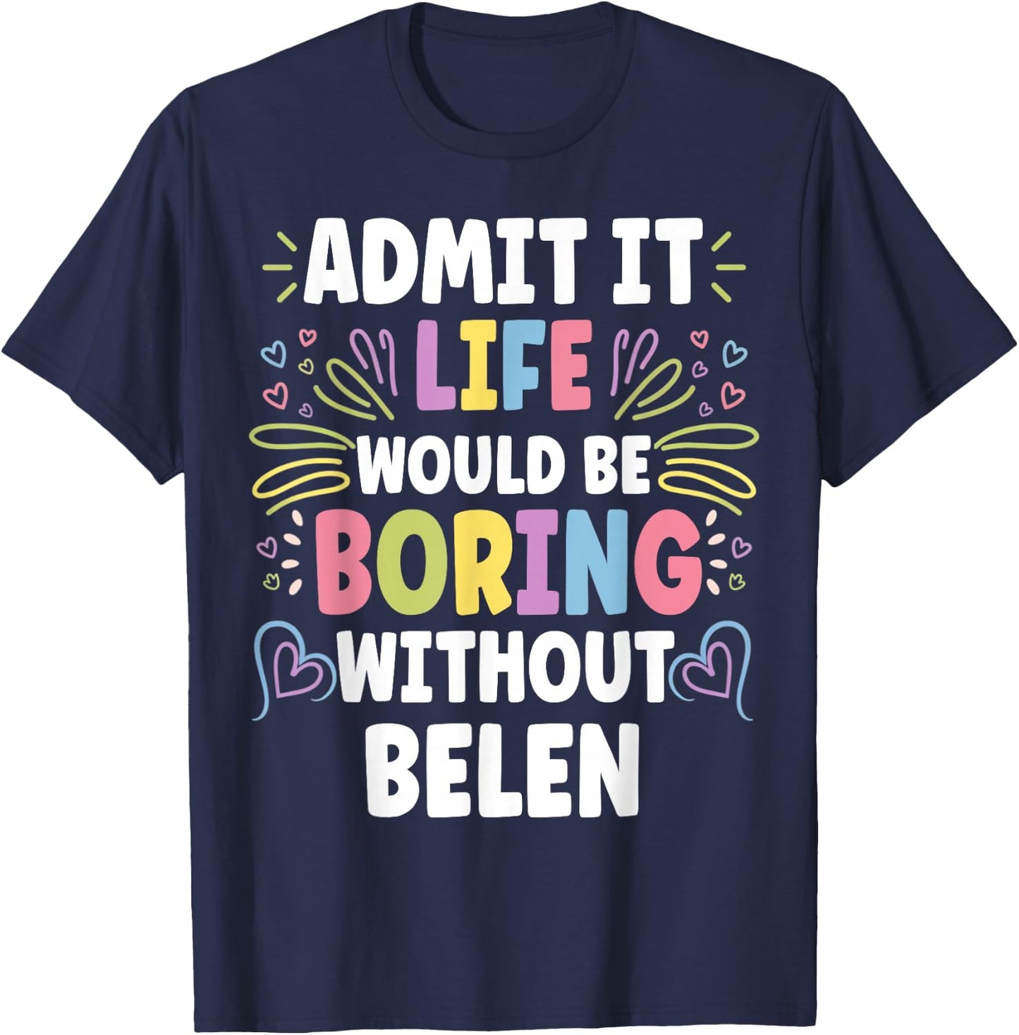 BELEN Personalized Name Funny Cute Custom BELEN Name T-Shirt - T-Shirt | Navy