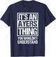 It's An Ayers Thing You Wouldn't Understand Surname Name T-Shirt - T-Shirt | Navy
