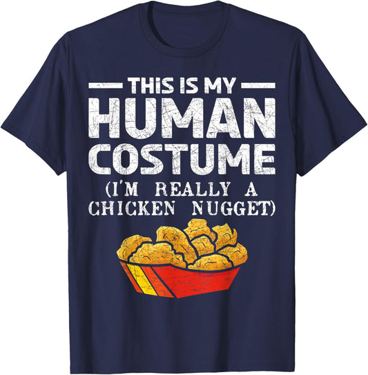 This Is My Human Costume Im Really A Chicken Nugget T-Shirt - T-Shirt | Navy