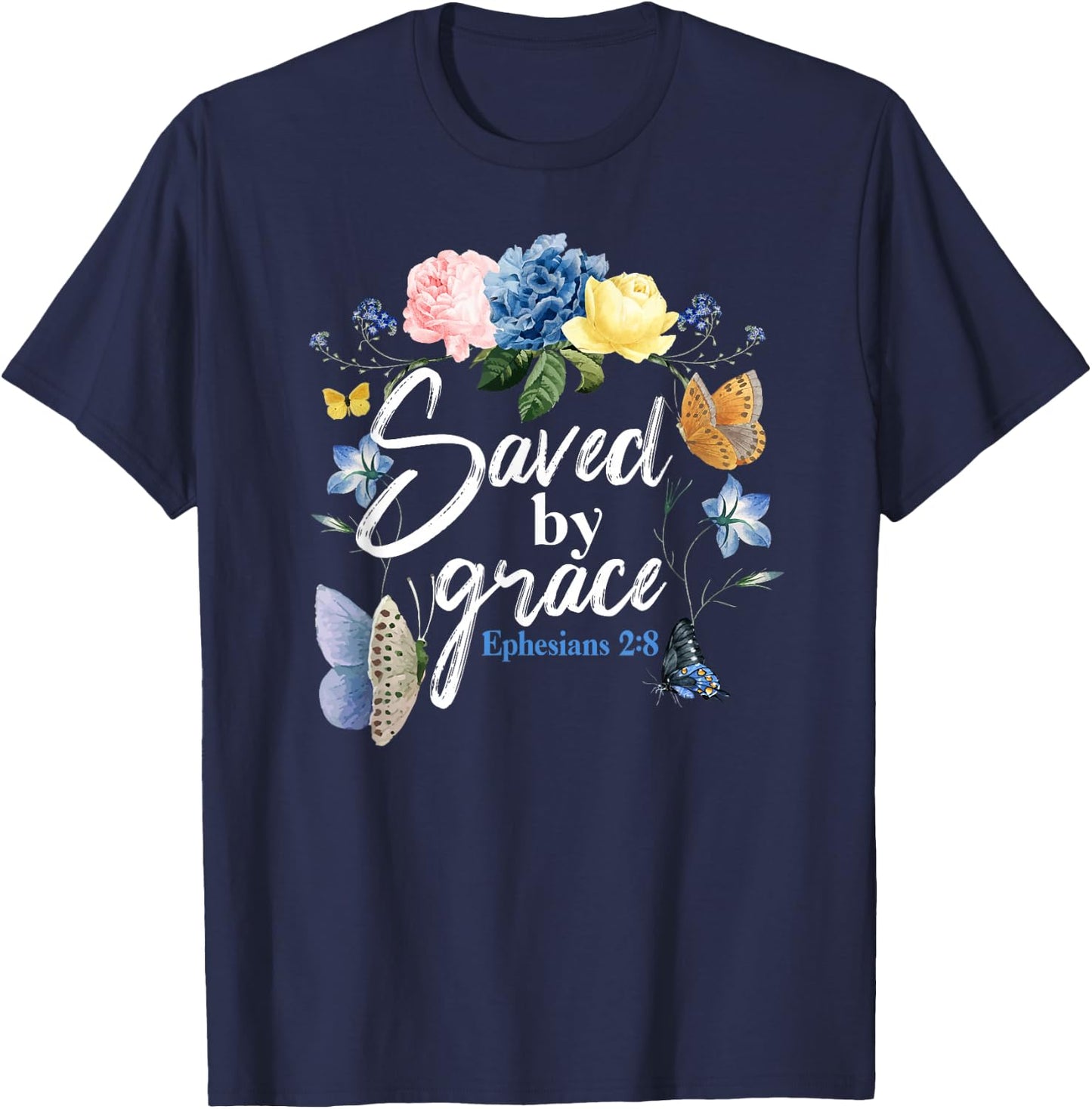 Christian Bible Verse Butterfly Rose Flower Ephesians 2:8 T-Shirt - T-Shirt | Navy