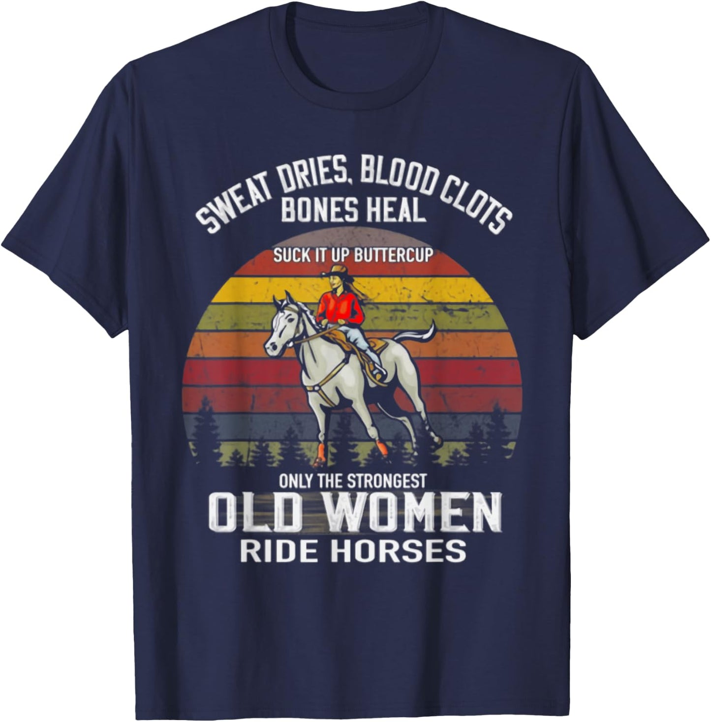 Only The Strongest Old Women Ride Horses Funny Horse Lovers T-Shirt - T-Shirt | Navy