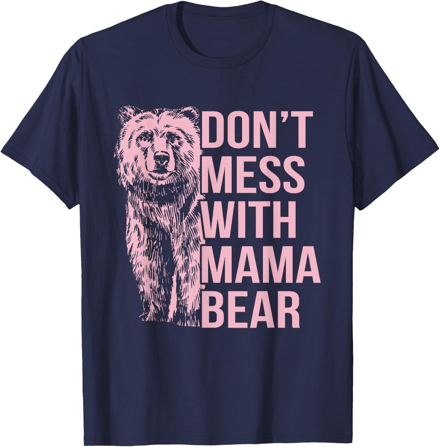 Don't Mess with Mama Bear T-Shirt - T-Shirt | Navy