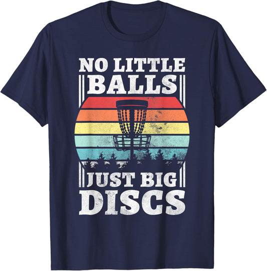 No Little Balls Just Big Discs, Funny Disc Golf T-Shirt - T-Shirt | Navy