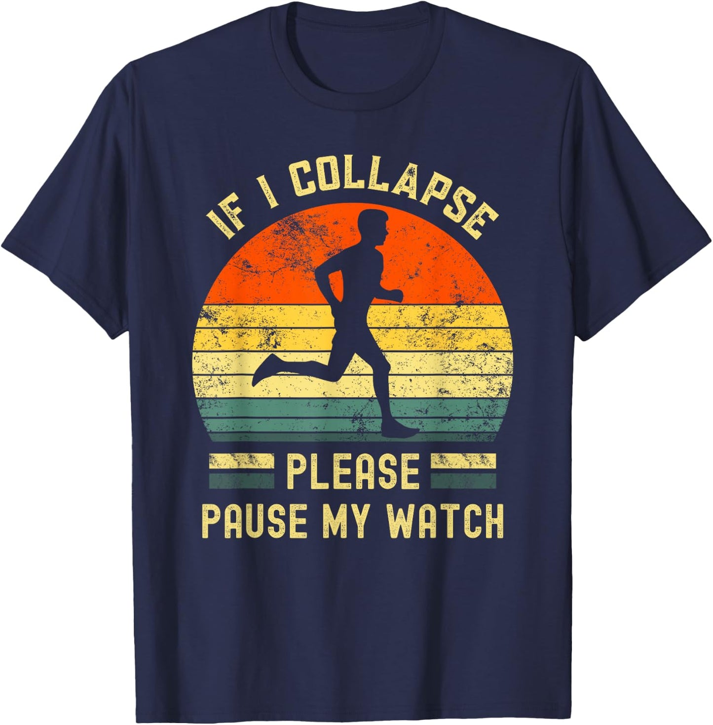 If I Collapse Pause My Watch Running men funny marathon T-Shirt - T-Shirt | Navy