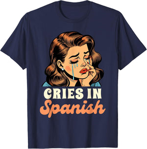 Spanish Chingona Latina Power Bestie Cries In Spanish T-Shirt - T-Shirt | Navy