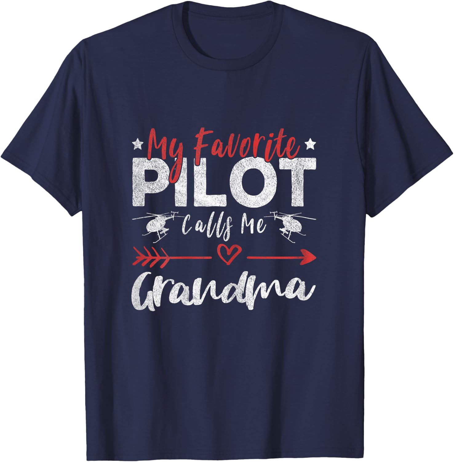 My Favorite Pilot Calls Me Grandma Helicopter Pilot Grandma T-Shirt - T-Shirt | Navy