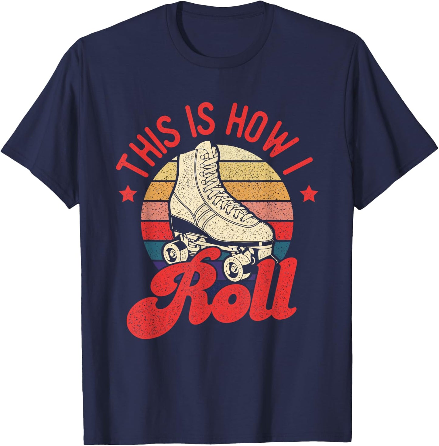 This is How I Roll - Vintage Roller Skating Skate Skater T-Shirt - T-Shirt | Navy
