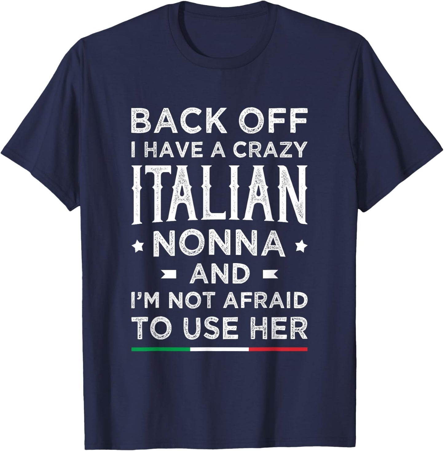 Back Off I Have A Crazy Italian Nonna Funny Italian Grandma T-Shirt - T-Shirt | Navy