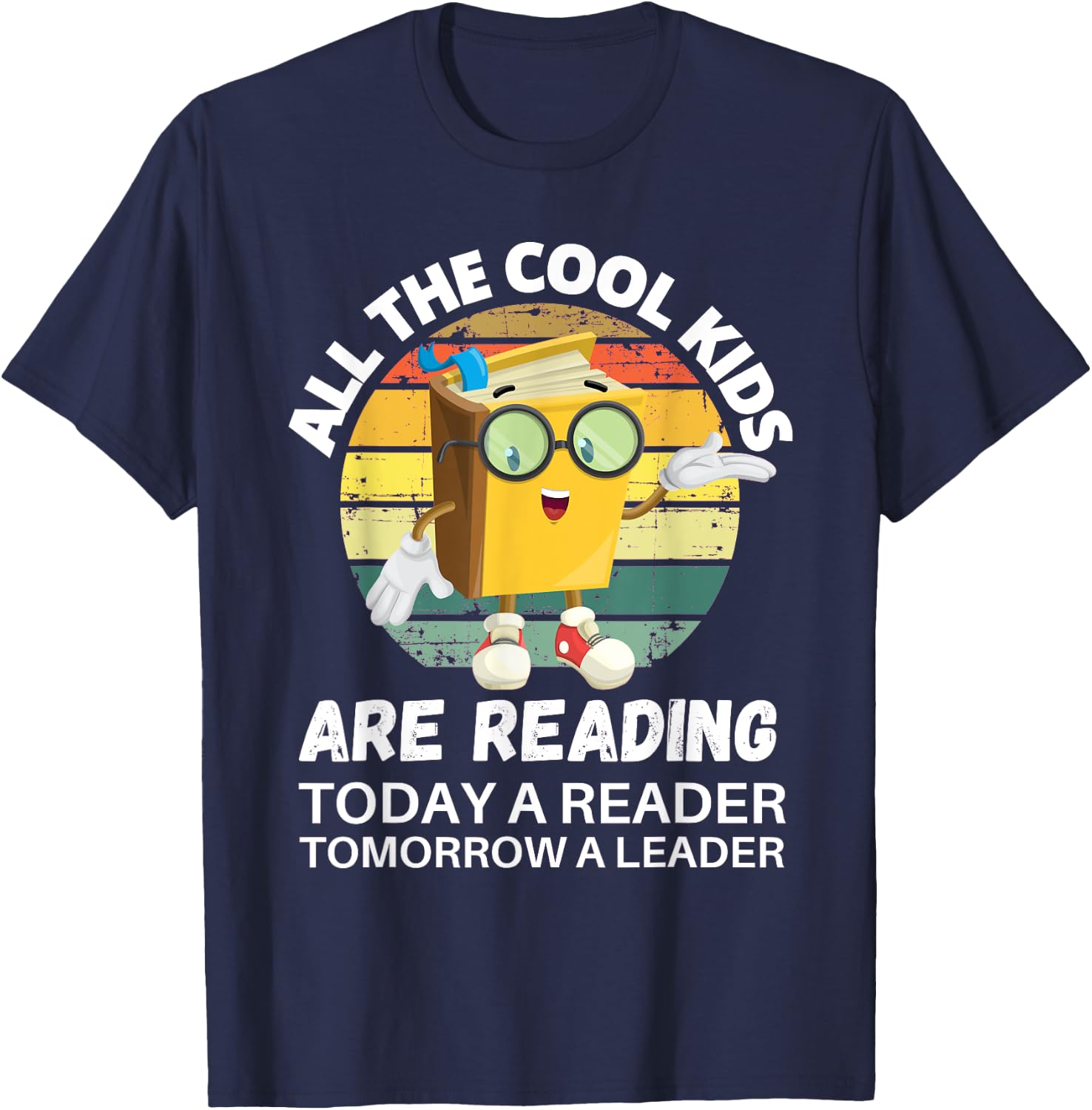 All The Cool Kids Are Reading Reader Today Leader Tomorrow T-Shirt - T-Shirt | Navy