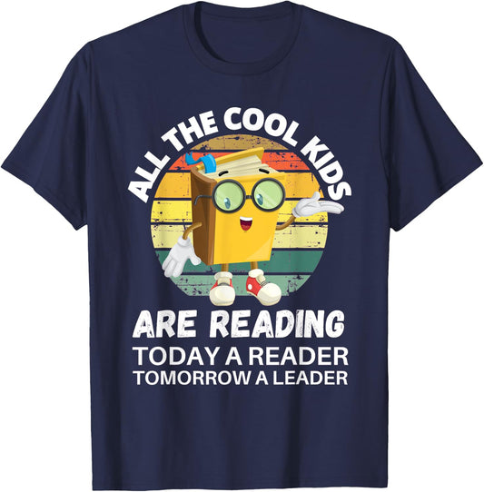 All The Cool Kids Are Reading Reader Today Leader Tomorrow T-Shirt - T-Shirt | Navy