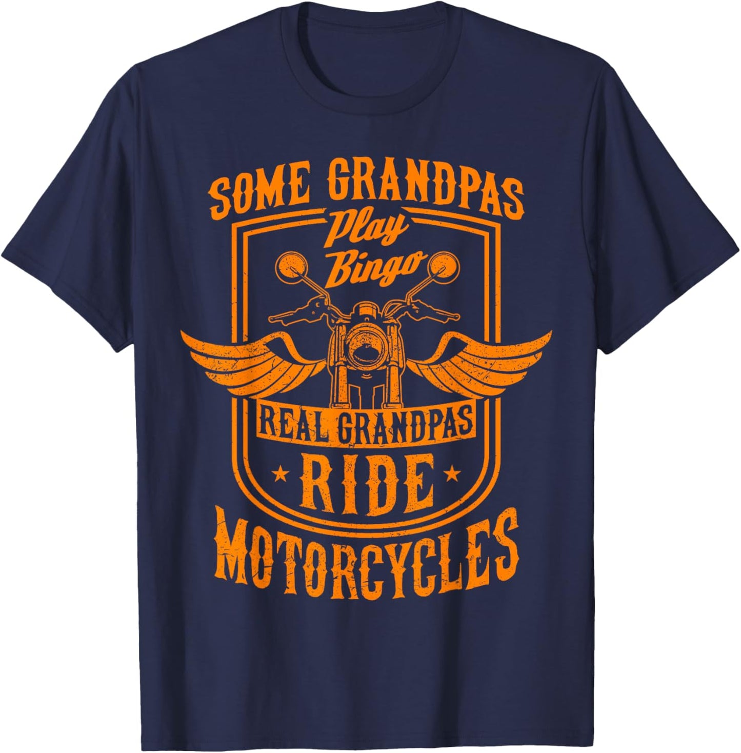 Some Grandpas Play Bingo Real Grandpas Ride Motorcycles Gift T-Shirt - T-Shirt | Navy
