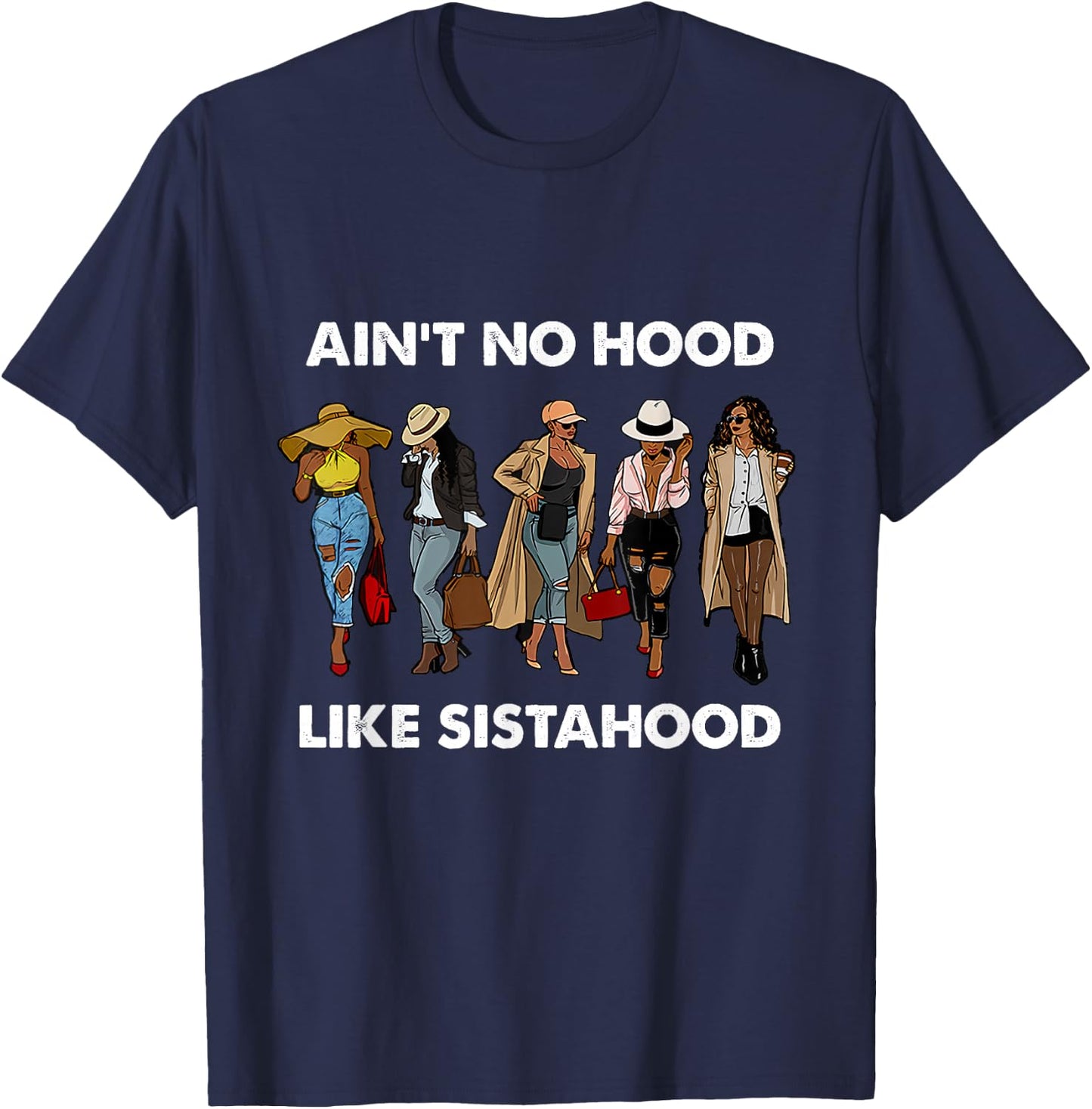 Ain't No Hood Like Sisterhood Afro Sistas Black Women Gift T-Shirt - T-Shirt | Navy
