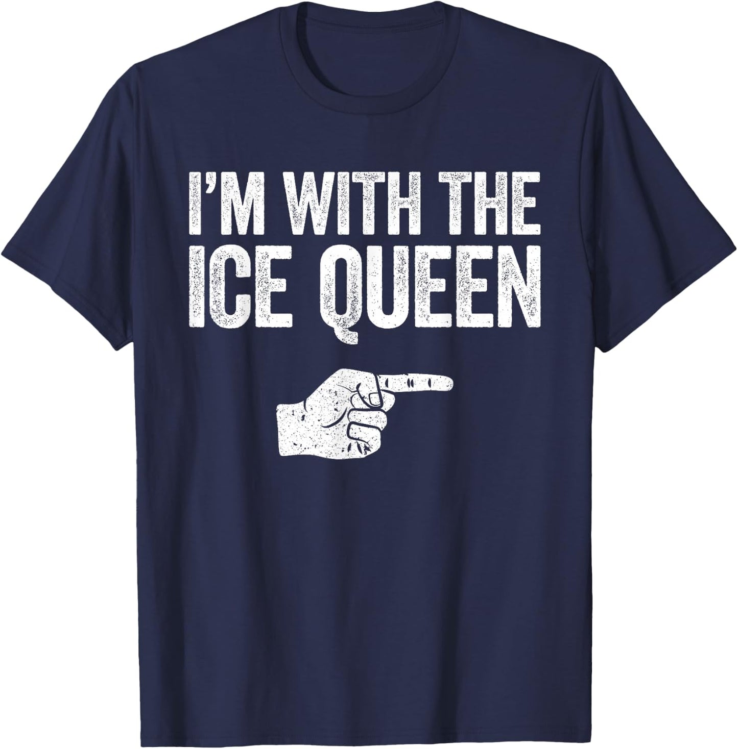 I'm With The Ice Queen Matching Ice Queen Shirt T-Shirt - T-Shirt | Navy