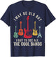 I May Be Old But I Got To See All The Cool Bands T-Shirt - T-Shirt | Navy