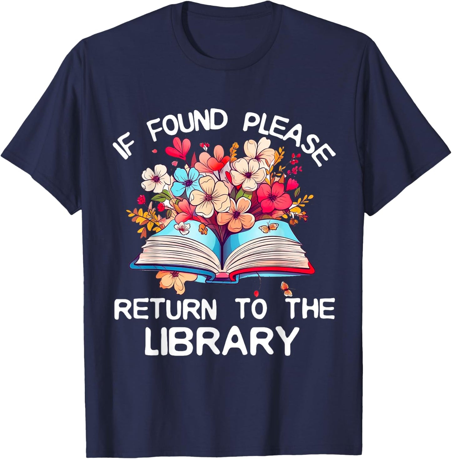 If Found Please Return To The Library Bookish Book Lover T-Shirt - T-Shirt | Navy