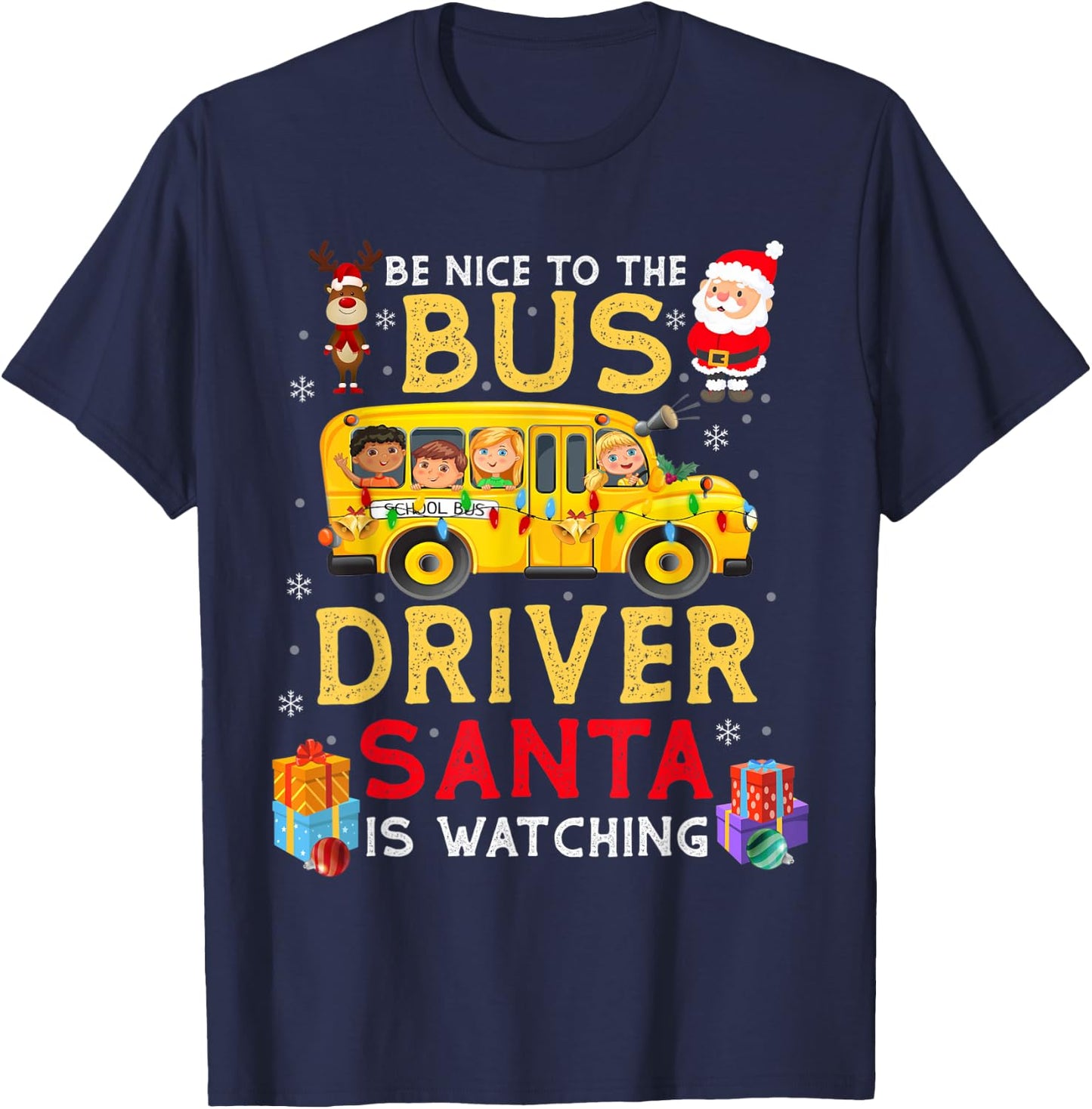 Be Nice To The Bus Driver Santa Is Watching Funny Christmas T-Shirt - T-Shirt | Navy