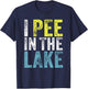 I Pee In The Lake Funny Summer Vacation Funny Camping Party Men Women Girls Kids T-Shirt - T-Shirt | Navy