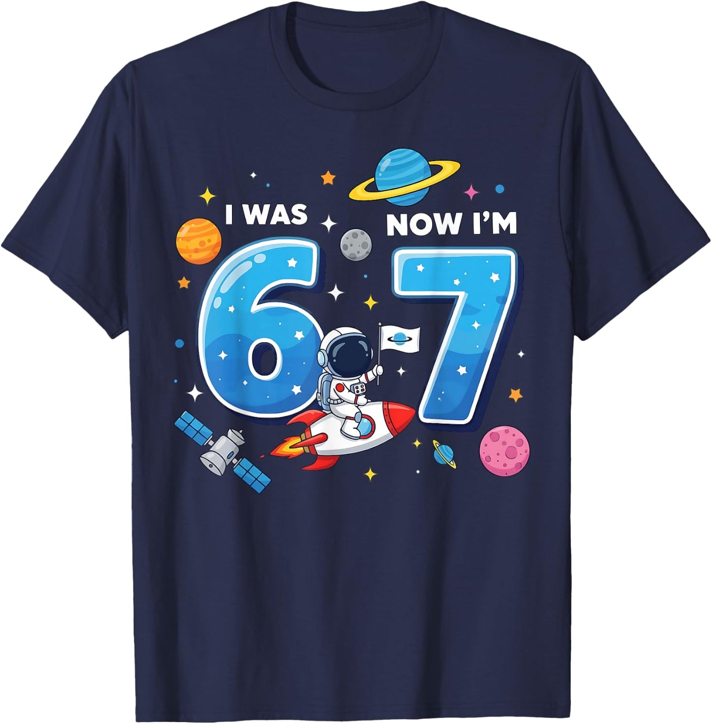 I was 6 Now I’m 7 Funny 67 Meme 7th Birthday Astronaut T-Shirt - T-Shirt | Navy
