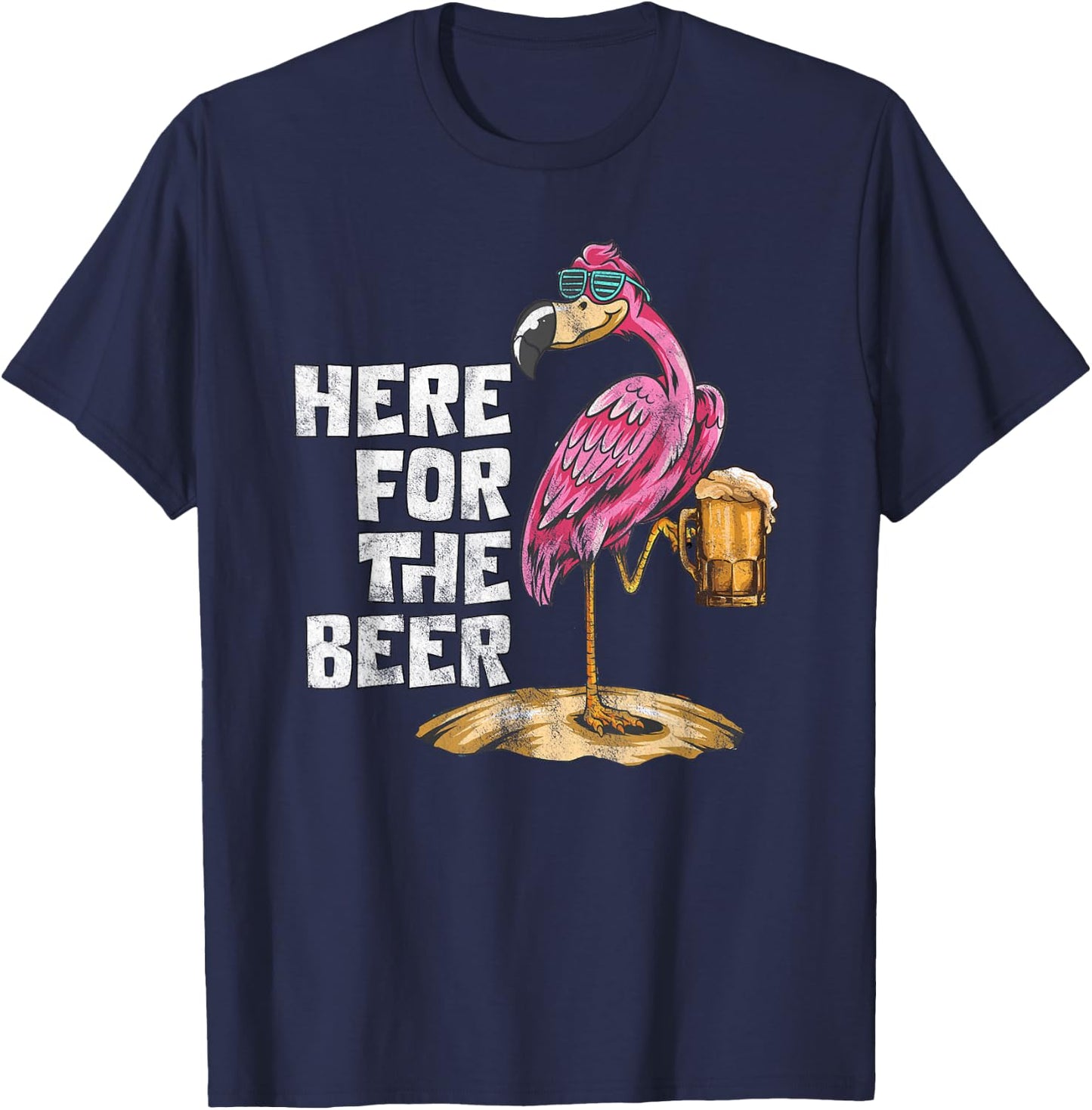 Here For The Beer Flamingo Beer Drinking Beer Lover Party T-Shirt - T-Shirt | Navy