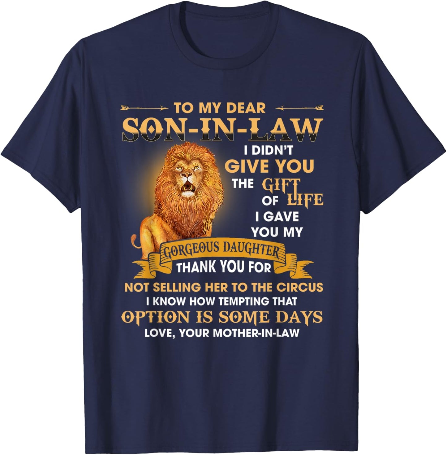 Lion To My Son In Law I Didn't Give You The Of Life T-Shirt - T-Shirt | Navy