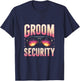 Wedding Groom Safety Bodyguard Escort T-Shirt - T-Shirt | Navy