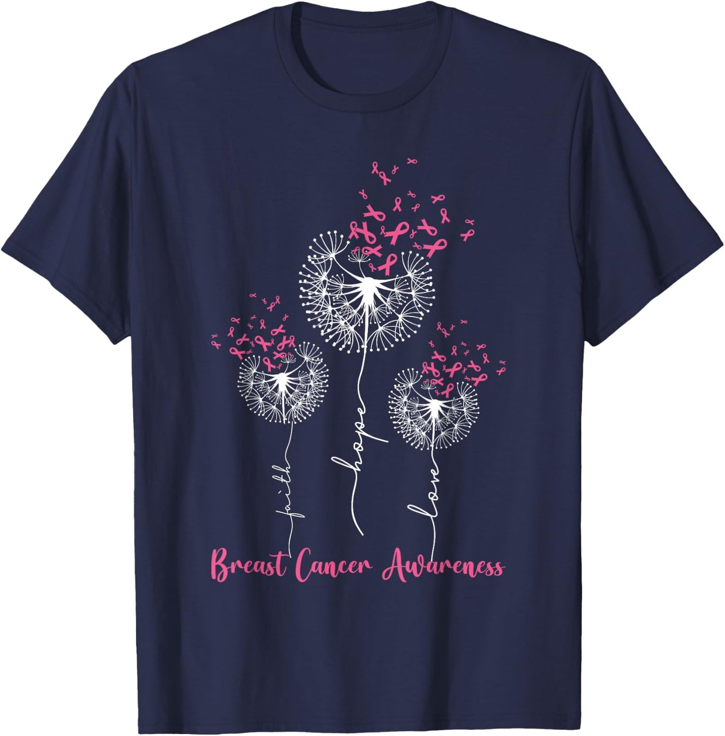 Dandelion Faith Hope Love Breast Cancer Awareness Flower T-Shirt - T-Shirt | Navy
