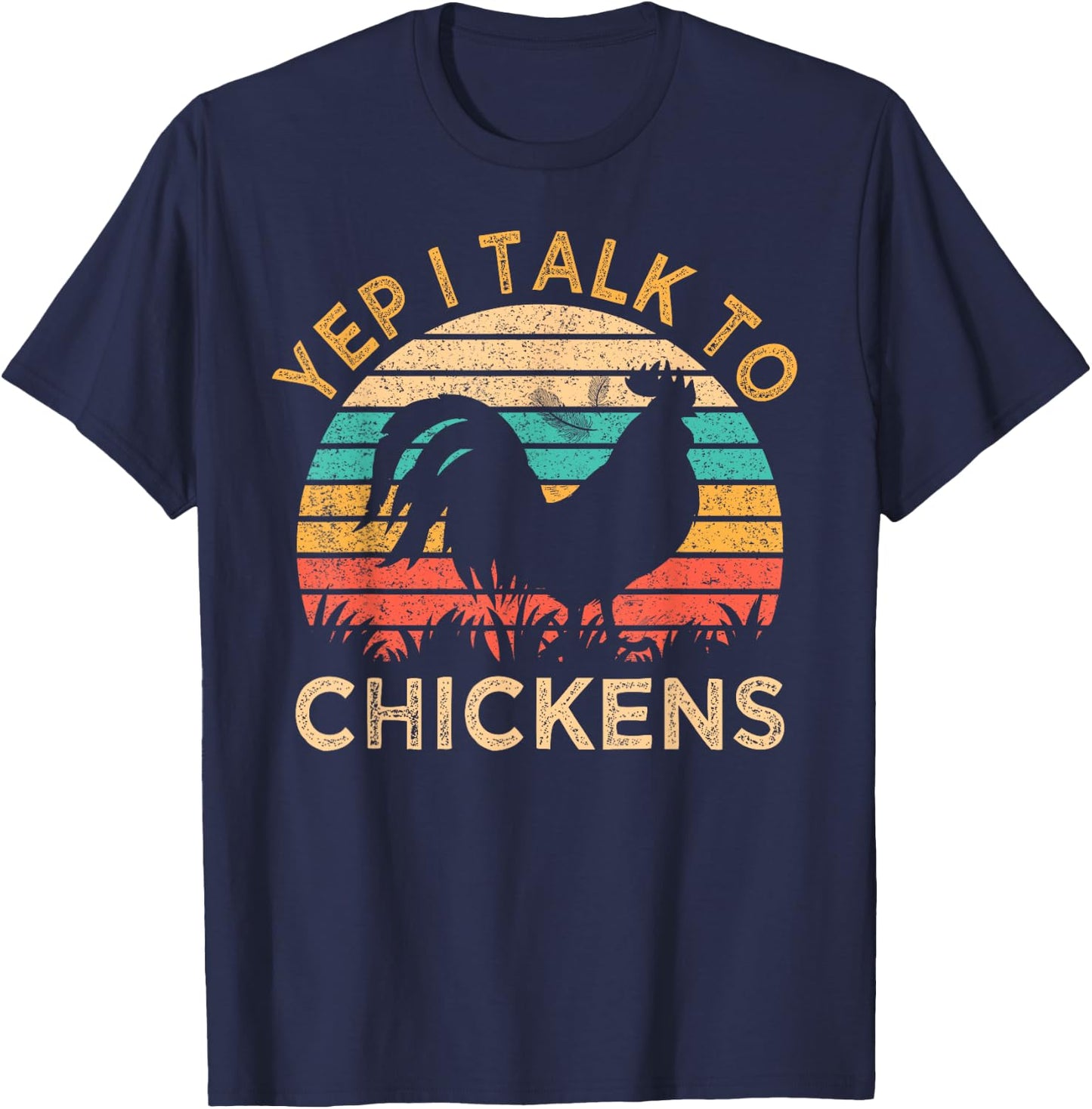 Yep I Talk To Chickens Vintage Funny Chicken Farmer Gift T-Shirt - T-Shirt | Navy